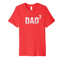 Ladda upp bild till gallerivisning, Funny shirts V-neck Tank top Hoodie sweatshirt usa uk au ca gifts for Dad Cubed - Three Kids Dad Distressed T-shirt 1445873
