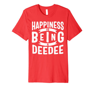 Funny shirts V-neck Tank top Hoodie sweatshirt usa uk au ca gifts for Happiness Is Being A Deedee Mothers Day Gifts Premium T-Shirt 3383723