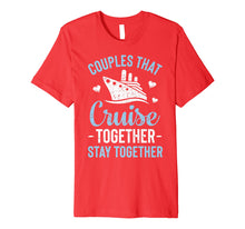 Ladda upp bild till gallerivisning, Funny shirts V-neck Tank top Hoodie sweatshirt usa uk au ca gifts for Couples That Cruise Together Stay Together T shirt Matching 284295
