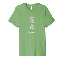 Ladda upp bild till gallerivisning, Funny shirts V-neck Tank top Hoodie sweatshirt usa uk au ca gifts for Juice Yoga Spin Vodka Fries I tried T-shirt 2201811
