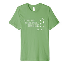 Ladda upp bild till gallerivisning, Funny shirts V-neck Tank top Hoodie sweatshirt usa uk au ca gifts for in a world where you can be anything choose kind shirt 1525882
