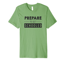 Ladda upp bild till gallerivisning, Prepare to Get Schooled - Funny Back to School Teacher Shirt 474888
