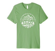 Ladda upp bild till gallerivisning, Funny shirts V-neck Tank top Hoodie sweatshirt usa uk au ca gifts for Stay Wild T-Shirt Life is better in the Mountains Vintage 2059606
