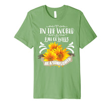Ladda upp bild till gallerivisning, Funny shirts V-neck Tank top Hoodie sweatshirt usa uk au ca gifts for Cool In The World Full Of Weeds Be A Sunflower Shirt Gift 2258569
