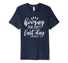 Ladda upp bild till gallerivisning, Last Day of School Shirt for Students Teachers Hooray Premium T-Shirt 66420
