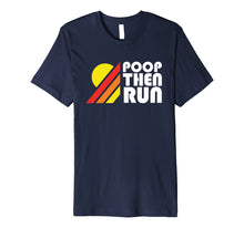 Ladda upp bild till gallerivisning, Ultrarunning Trail Running T-Shirt Poop Then Run Funny
