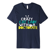 Ladda upp bild till gallerivisning, Funny shirts V-neck Tank top Hoodie sweatshirt usa uk au ca gifts for Crazy Cat Lady Doctorate Shirt Graduation Gift Phd EdD PsyD 2402480
