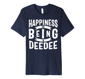 Funny shirts V-neck Tank top Hoodie sweatshirt usa uk au ca gifts for Happiness Is Being A Deedee Mothers Day Gifts Premium T-Shirt 3383723