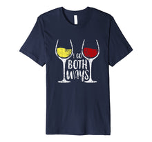 Ladda upp bild till gallerivisning, Funny shirts V-neck Tank top Hoodie sweatshirt usa uk au ca gifts for Wine Lovers Tees: I Go Both Way Red and White Wine T-Shirt 1283865
