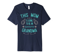 Ladda upp bild till gallerivisning, Funny shirts V-neck Tank top Hoodie sweatshirt usa uk au ca gifts for This Mom Is Going To Be A Grandma Shirt 2114468
