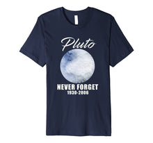 Ladda upp bild till gallerivisning, Funny shirts V-neck Tank top Hoodie sweatshirt usa uk au ca gifts for Pluto Never Forget T-Shirt Funny Science Geek Nerd Tee Gift 1839148
