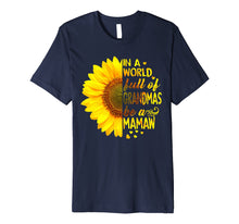 Ladda upp bild till gallerivisning, Funny shirts V-neck Tank top Hoodie sweatshirt usa uk au ca gifts for In a world full of grandmas be MaMaw Sunflower tee 1569462
