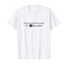 Ladda upp bild till gallerivisning, Don't be a tough Guy  T-Shirt 396016

