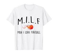 Ladda upp bild till gallerivisning, Man I Love Fireball T-Shirt
