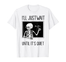 Ladda upp bild till gallerivisning, I'll Just Wait until It's Quiet Funny Teacher Halloween Gift 55213
