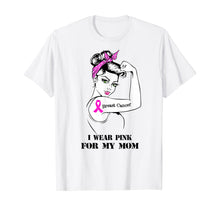 Ladda upp bild till gallerivisning, I Wear Pink for My Mom T-Shirt Breast Cancer Awareness T-Shirt 158883
