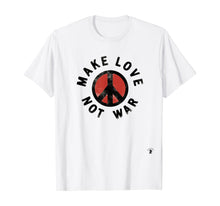 Ladda upp bild till gallerivisning, Funny shirts V-neck Tank top Hoodie sweatshirt usa uk au ca gifts for Make Love Not War Peace 60s 70s Retro Design T-Shirt 786261
