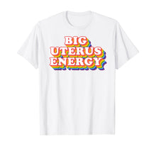 Ladda upp bild till gallerivisning, Big Uterus Energy Feminist Slogan TShirt334610
