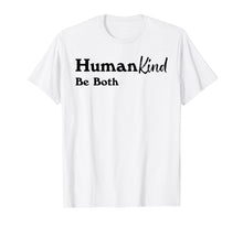 Ladda upp bild till gallerivisning, Funny shirts V-neck Tank top Hoodie sweatshirt usa uk au ca gifts for Humankind Be Both Shirt, Human Kind Tshirt, Kindness 2202643
