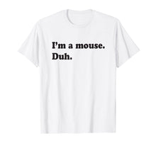 Ladda upp bild till gallerivisning, Funny shirts V-neck Tank top Hoodie sweatshirt usa uk au ca gifts for I'm A Mouse. Duh. Funny Halloween T-shirt 2079123
