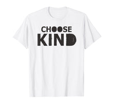Ladda upp bild till gallerivisning, Funny shirts V-neck Tank top Hoodie sweatshirt usa uk au ca gifts for Choose Kind anti-bullying message t shirt 983750
