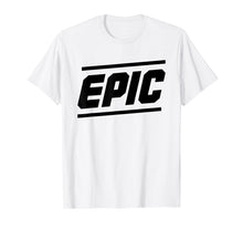 Ladda upp bild till gallerivisning, Funny shirts V-neck Tank top Hoodie sweatshirt usa uk au ca gifts for Epic T-shirt 2146980
