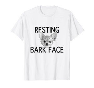 Funny shirts V-neck Tank top Hoodie sweatshirt usa uk au ca gifts for Dog Lover Gifts Resting Bark Face Funny Dog Tshirt Chihuahua 145967