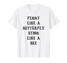 Ladda upp bild till gallerivisning, Funny shirts V-neck Tank top Hoodie sweatshirt usa uk au ca gifts for Float Like A Butterfly Sting Like A Bee T-shirt 960344
