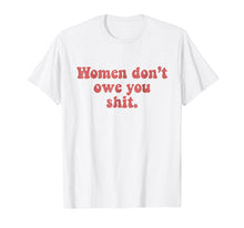 Ladda upp bild till gallerivisning, Funny shirts V-neck Tank top Hoodie sweatshirt usa uk au ca gifts for Women don't owe you shit T-Shirt Pink Retro Feminist Meme 1905247

