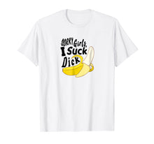 Ladda upp bild till gallerivisning, Funny shirts V-neck Tank top Hoodie sweatshirt usa uk au ca gifts for Mens SORRY GIRLS I SUCK DICK funny banana gay sex humor T SHIRT 2126254
