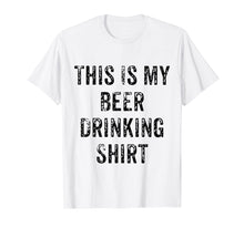 Ladda upp bild till gallerivisning, Funny shirts V-neck Tank top Hoodie sweatshirt usa uk au ca gifts for This Is My Beer Drinking Shirt T-Shirt 2230143
