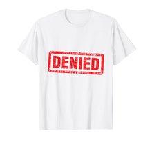 Ladda upp bild till gallerivisning, Funny shirts V-neck Tank top Hoodie sweatshirt usa uk au ca gifts for Denied Grunge Distressed Stamp T-Shirt 1966143
