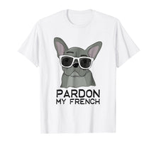 Ladda upp bild till gallerivisning, Pardon My French T-Shirt French Bulldog With Sunglasses
