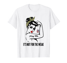 Ladda upp bild till gallerivisning, Funny shirts V-neck Tank top Hoodie sweatshirt usa uk au ca gifts for Army Wife It's Not For The Weak - Great T-shirt 239014
