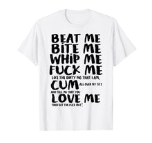 Ladda upp bild till gallerivisning, Funny shirts V-neck Tank top Hoodie sweatshirt usa uk au ca gifts for Beat me bite me whip me shirt 3346439
