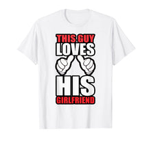 Ladda upp bild till gallerivisning, Funny shirts V-neck Tank top Hoodie sweatshirt usa uk au ca gifts for Mens This Guy Love His Girlfriend t-shirt, Romantic tshirt 592220
