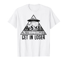 Ladda upp bild till gallerivisning, Get In Loser Tshirt Alien Abduction Conspiracy Shirt
