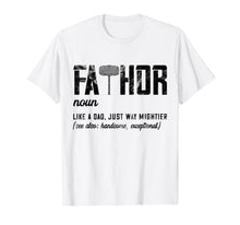 Ladda upp bild till gallerivisning, Fathor Like Dad Just Way Mightier Father's Day Gift Fa-Thor T-Shirt 49173
