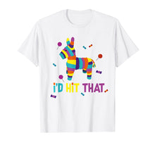 Ladda upp bild till gallerivisning, Funny shirts V-neck Tank top Hoodie sweatshirt usa uk au ca gifts for Mexican I'd Hit That Pinata T-Shirt for Cinco de Mayo 1260912
