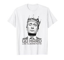 Ladda upp bild till gallerivisning, Funny shirts V-neck Tank top Hoodie sweatshirt usa uk au ca gifts for Go Hard Like Vladimir Putin Funny T-Shirt 1195498

