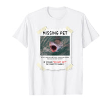 Ladda upp bild till gallerivisning, Missing Pet Cool Unique Funny Great White Shark T-Shirt 76434
