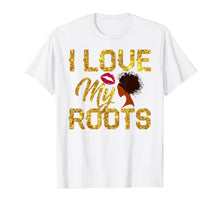 Ladda upp bild till gallerivisning, I Love My Roots T-Shirt - Patriotic Black History Month 1513172
