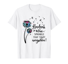 Ladda upp bild till gallerivisning, Funny shirts V-neck Tank top Hoodie sweatshirt usa uk au ca gifts for Dandelion Kindness is Free Sprinkle That Stuff-Everywhere 1307374
