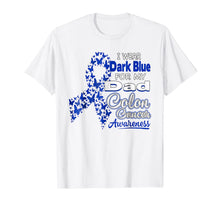 Ladda upp bild till gallerivisning, I Wear Dark Blue For My Dad - Colon Cancer Awareness Shirt 766644
