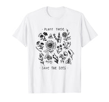 Ladda upp bild till gallerivisning, Funny shirts V-neck Tank top Hoodie sweatshirt usa uk au ca gifts for Plant these save the bees flowers t-shirt for Beekeeper 991178
