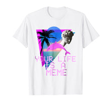 Ladda upp bild till gallerivisning, Funny shirts V-neck Tank top Hoodie sweatshirt usa uk au ca gifts for Vaporwave Aesthetic Your Life Is A Meme Tee 2153711
