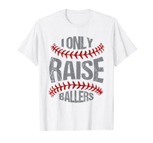 Ladda upp bild till gallerivisning, Funny shirts V-neck Tank top Hoodie sweatshirt usa uk au ca gifts for I Only Raise Ballers Baseball &amp; Softball Players T-Shirt 1941139
