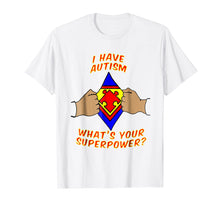 Ladda upp bild till gallerivisning, Funny shirts V-neck Tank top Hoodie sweatshirt usa uk au ca gifts for I Have Autism, Whats Your Superpower Autism Awareness Shirt 2128004
