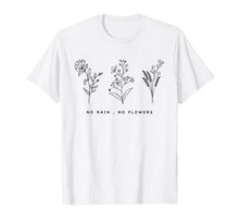 Ladda upp bild till gallerivisning, No Rain No Flowers Cute Womens Gift T-Shirt 220942
