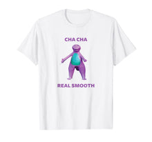 Ladda upp bild till gallerivisning, Cha Cha Real Smooth Meme t-shirt 207499
